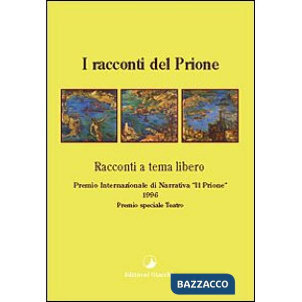Racconti del Prione 1996. Antologia del Premio nazionale di narrativa «Il Prione» (I)