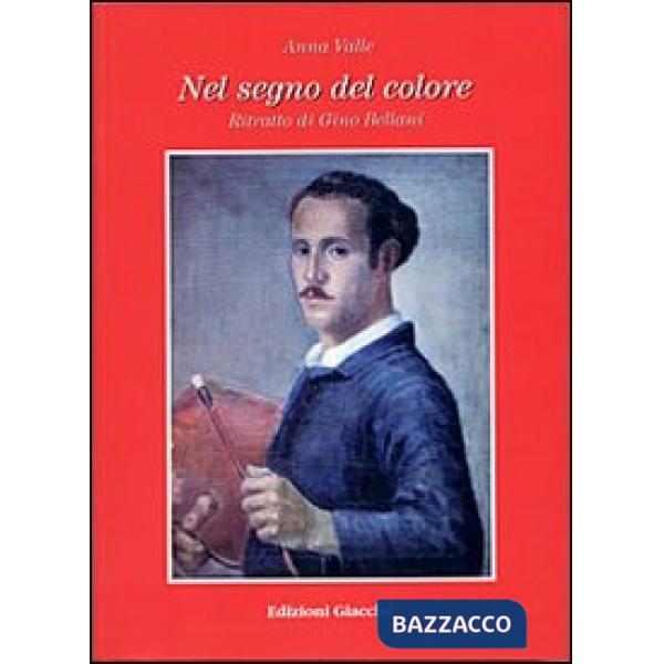 Nel segno del colore. Ritratto di Gino Bellani