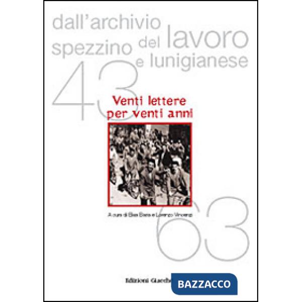 Dall'archivio del lavoro spezzino e lunigianese (1943-1963). Venti lettere in vent'anni