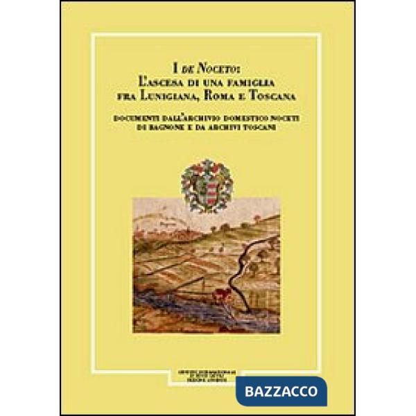Giornale storico della Lunigiana e del territorio lucense (1998-2000). I de Noceto: L'ascesa di una famiglia fra Lunigiana, Roma