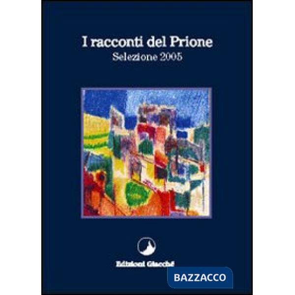 Racconti del Prione. Selezione 2005 (I)