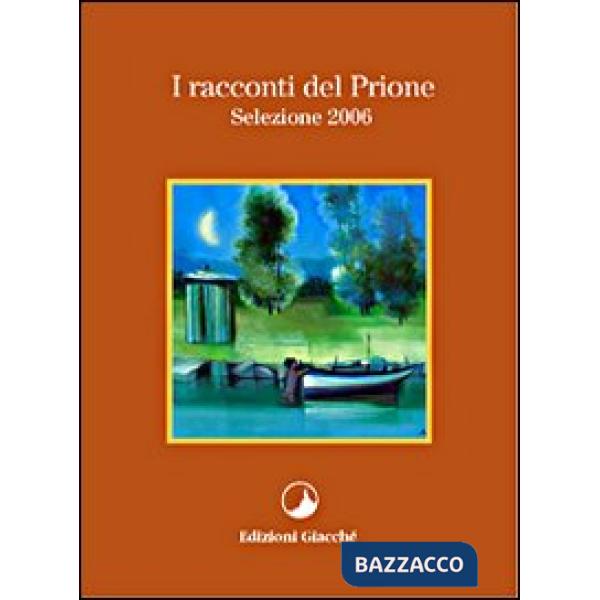 Racconti del Prione. Selezione 2006 (I)