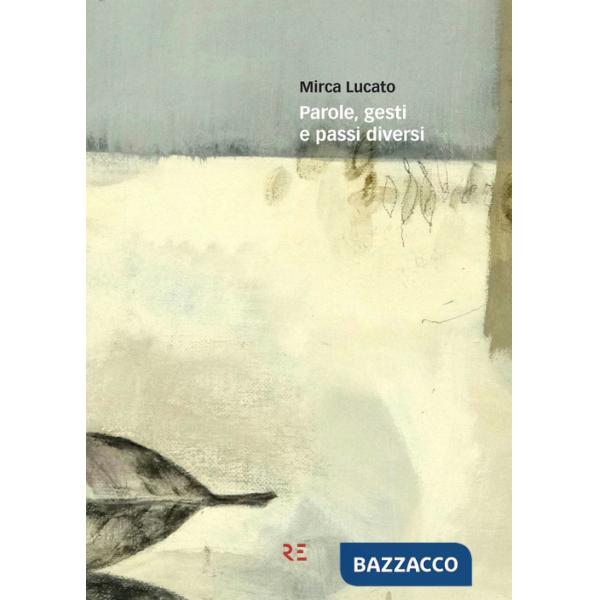 Parole, gesti e passi diversi. Ediz. illustrata