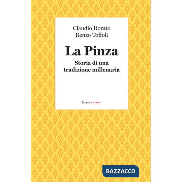 Pinza. Storia di una tradizione millenaria (La)