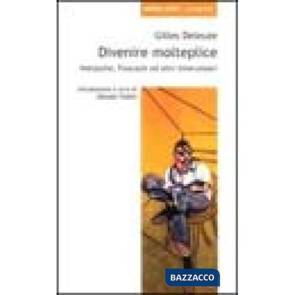Divenire molteplice. Nietzsche, Foucault ed altri intercessori