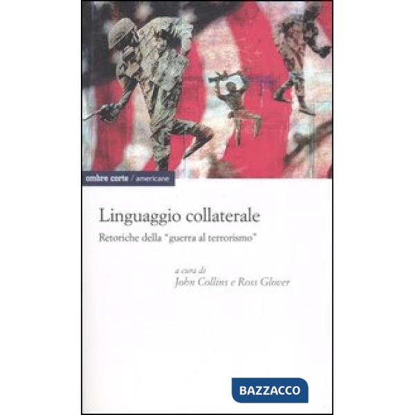 Linguaggio collaterale. Retoriche della «guerra al terrorismo»