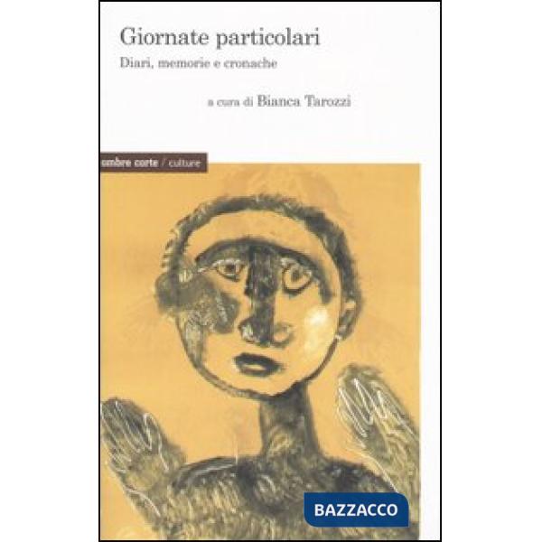 Giornate particolari. Diari, memorie e cronache