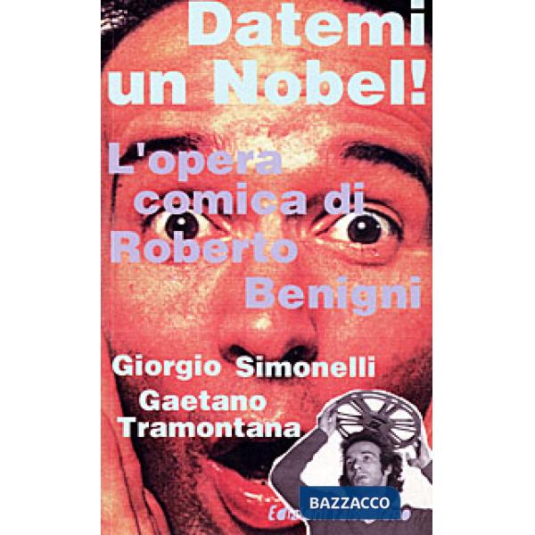 Datemi un Nobel! L'opera comica di Roberto Benigni