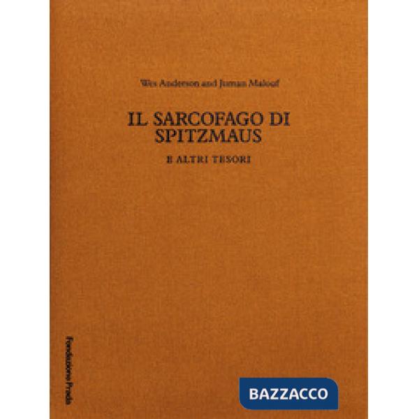 Sarcofago di Spitzmaus e altri tesori. Ediz. illustrata (Il)