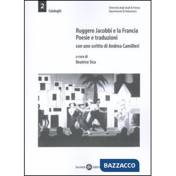 Ruggero Jacobbi e la Francia. Poesie e Traduzioni. Con uno scritto di Andrea Cam
