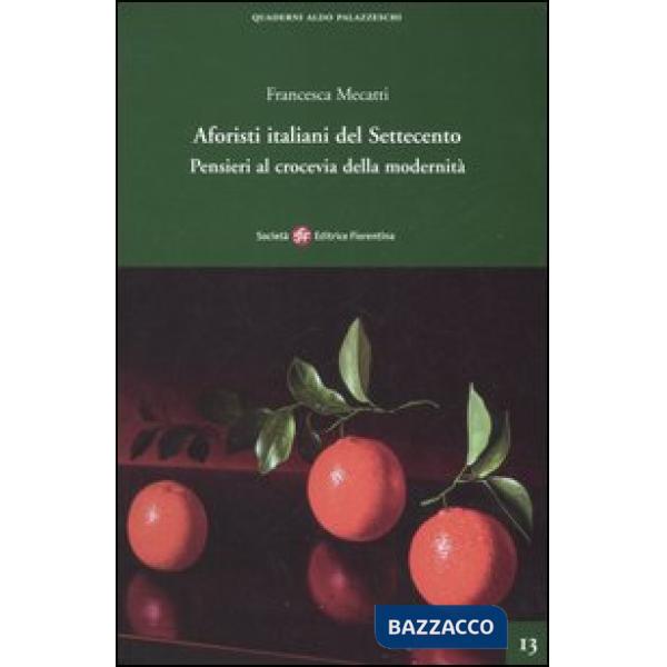 Aforisti italiani del Settecento. Pensieri al crocevia della modernità