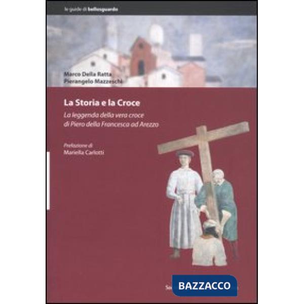 Storia e la Croce. La leggenda della vera croce di Piero della Francesca ad Arez