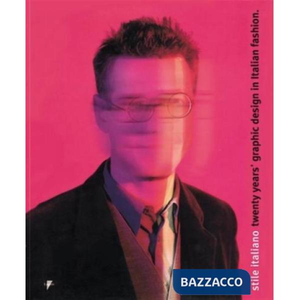 Stile italiano. Twenty years' graphic design in Italian fashion