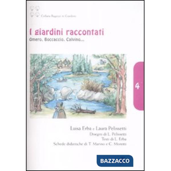 Giardini raccontati. Omero, Boccaccio, Calvino.... Ediz. illustrata (I)