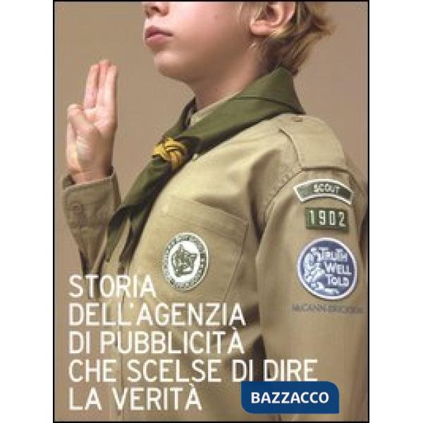 Storia dell'agenzia di pubblicità che scelse di dire la verità