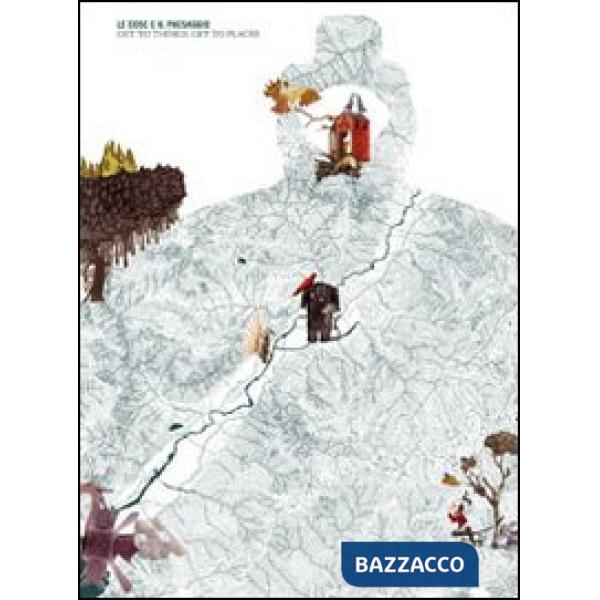 Cose e il paesaggio. Get to things, get to places. Ediz italiana e inglese. Ediz. a colori (Le)