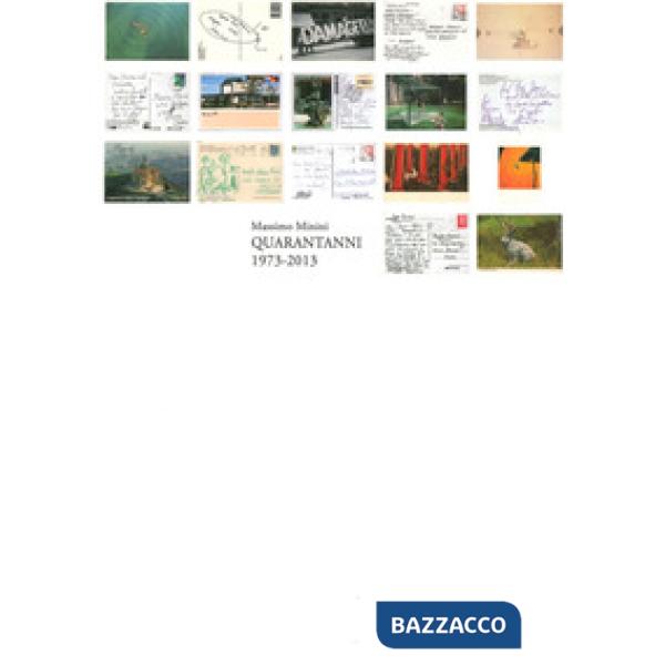 Quarantanni. Galleria Minini 1973-2013. Ediz. multilingue