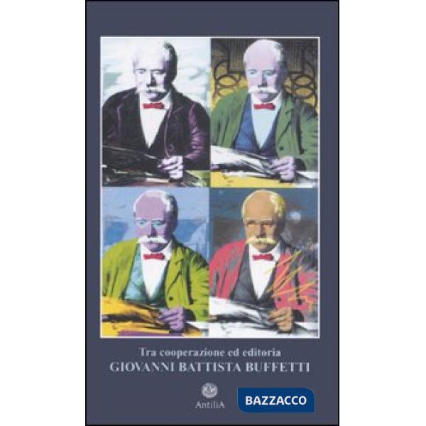 Tra cooperazione ed editoria. Giovanni Battista Buffetti (1855-1925)