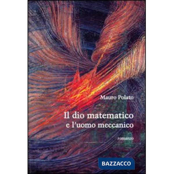 Dio matematico e l'uomo meccanico (Il)