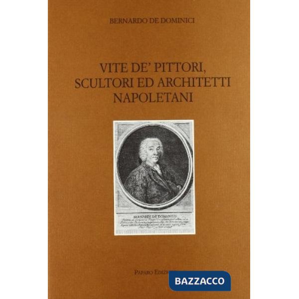 Vite de' pittori, scultori ed architetti napoletani. Vol. 1