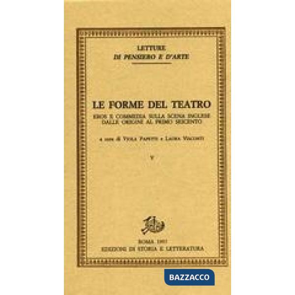 Forme del teatro (Le). Vol. 5: Eros e commedia sulla scena inglese. Dalle origini al primo Seicento