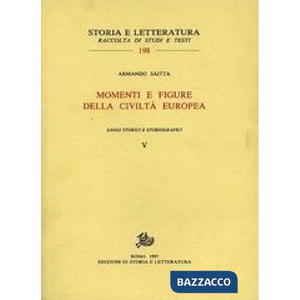 Momenti e figure della civiltà europea. Saggi storici e storiografici. Vol. 5
