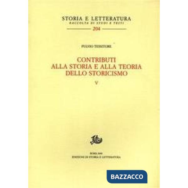 Contributi alla storia e alla teoria dello storicismo. Vol. 5