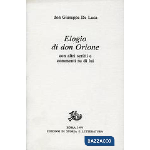 Elogio di don Orione con altri scritti e commenti su di lui