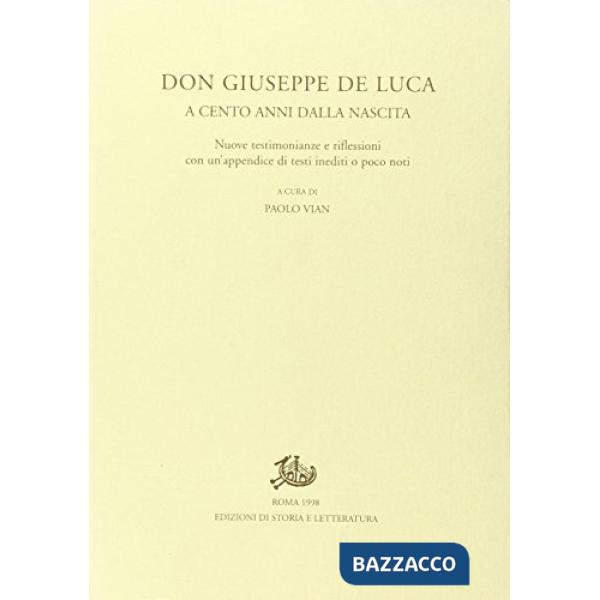 Don Giuseppe De Luca a cento anni dalla nascita. Nuove testimonianze e riflessioni