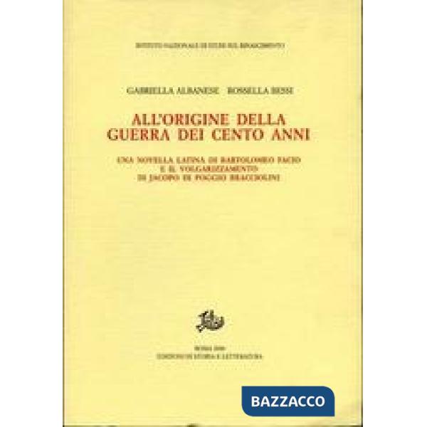 All'origine della Guerra dei cento anni. Una novella latina di Bartolomeo Facio e il volgarizzamento di Jacopo Di Poggio Braccio