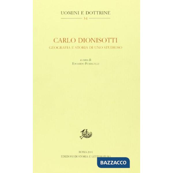 Carlo Dionisotti. Geografia e storia di uno studioso