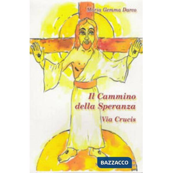 Cammino della speranza. Via Crucis (Il)