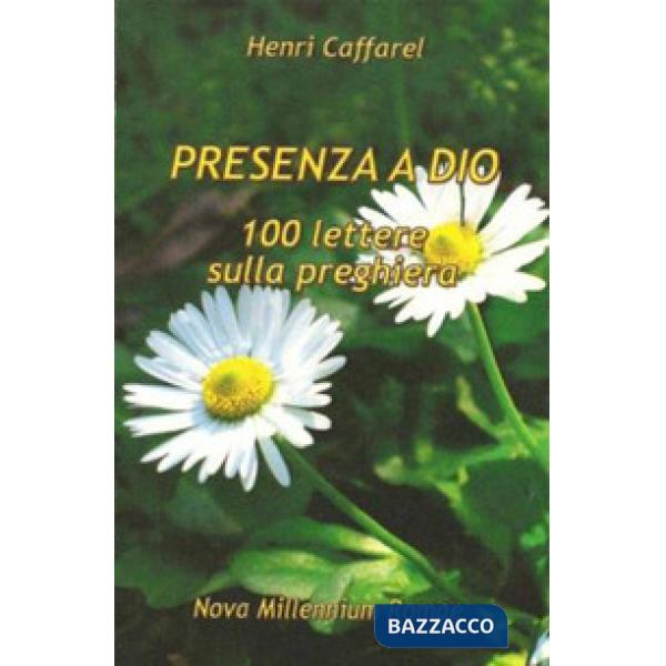 Presenza a Dio. 100 lettere sulla preghiera