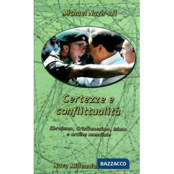 Certezze e conflittualità. Ebraismo, Cristianesimo, Islam e ordine mondiale