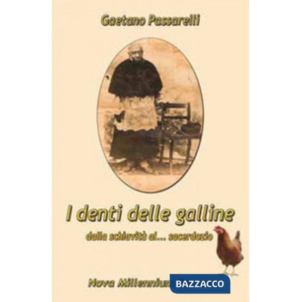 Denti delle galline. Dalla schiavitù al sacerdozio (I)