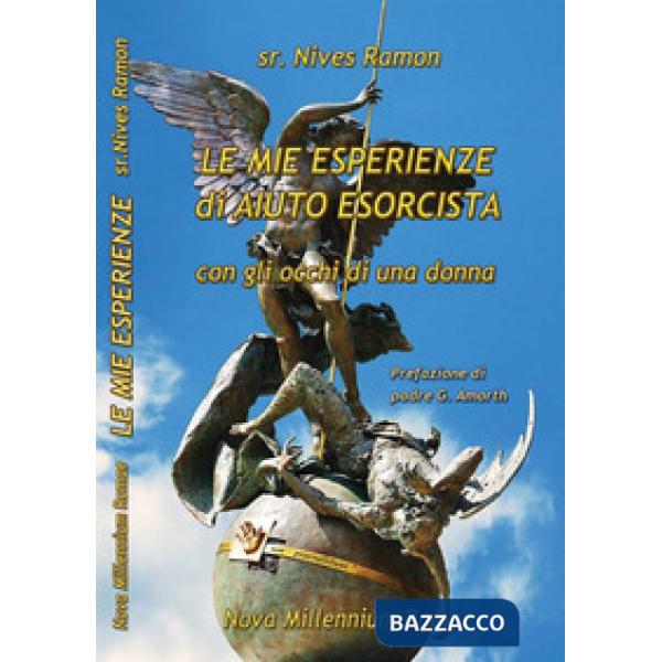 Mie esperienze di aiuto esorcista. Con gli occhi di una donna (Le)