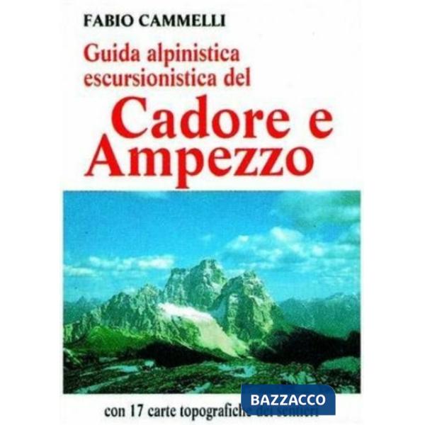 Guida alpinistica escursionistica del Cadore e Ampezzo