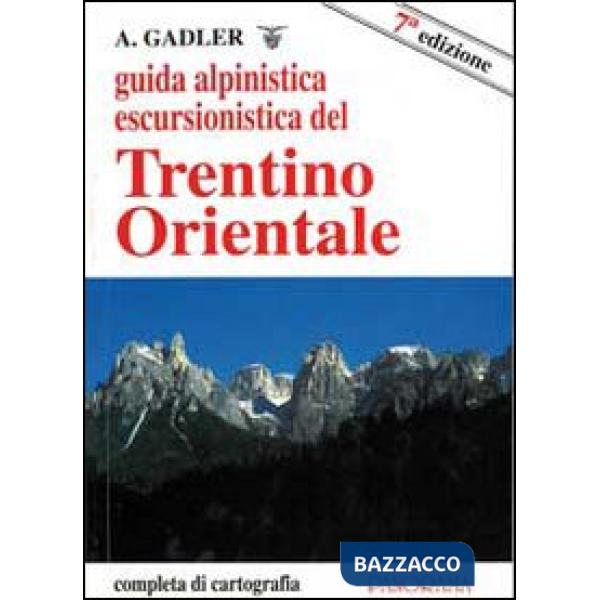 Guida alpinistica escursionistica del Trentino orientale