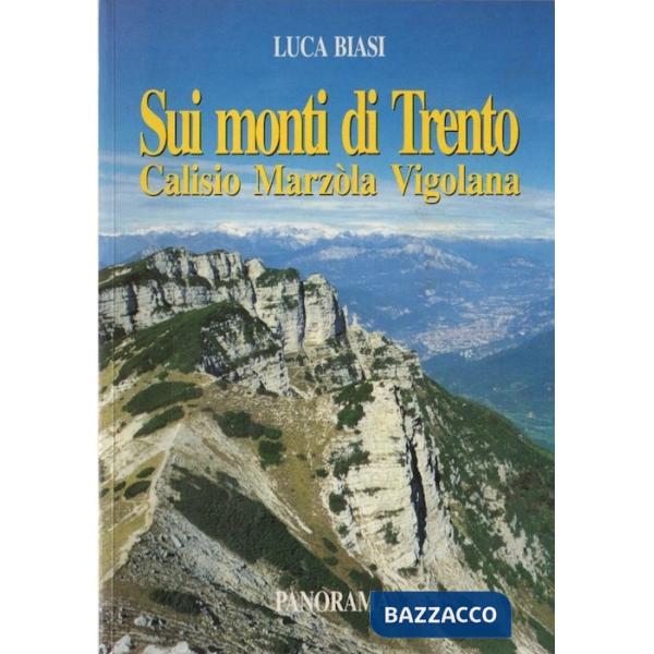 Sui monti di Trento. Calisio, Marzola, Vigolana