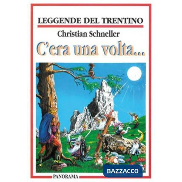 Quella terra magica tra i monti. Le più belle leggende del Trentino