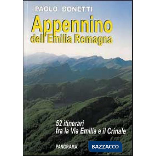 Appennino dell'Emilia Romagna. 52 itinerari tra la via Emilia e il Crinale