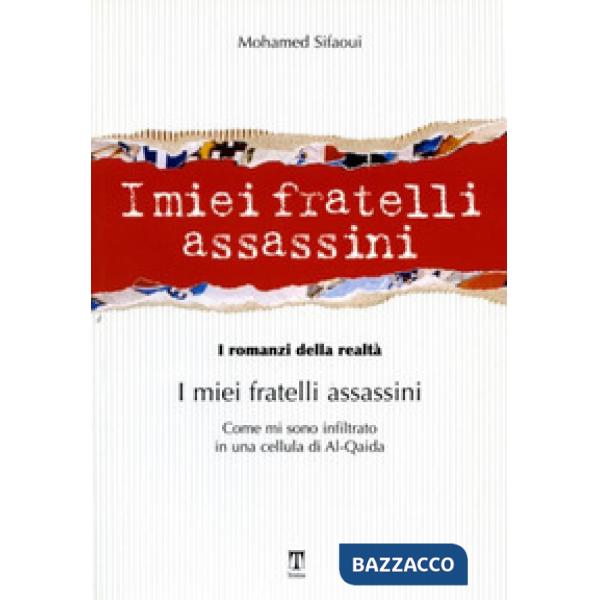 Miei fratelli assassini. Come mi sono infiltrato in una cellula di Al-Qaeda (I)