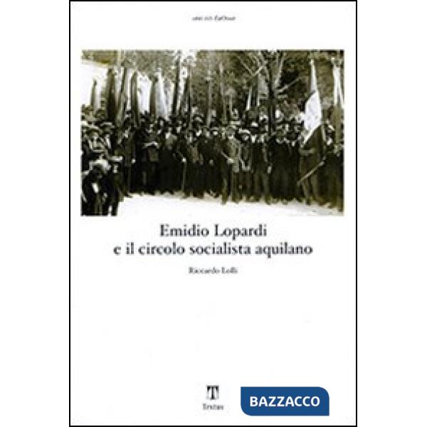Emidio Lopardi e il circolo socialista aquilano