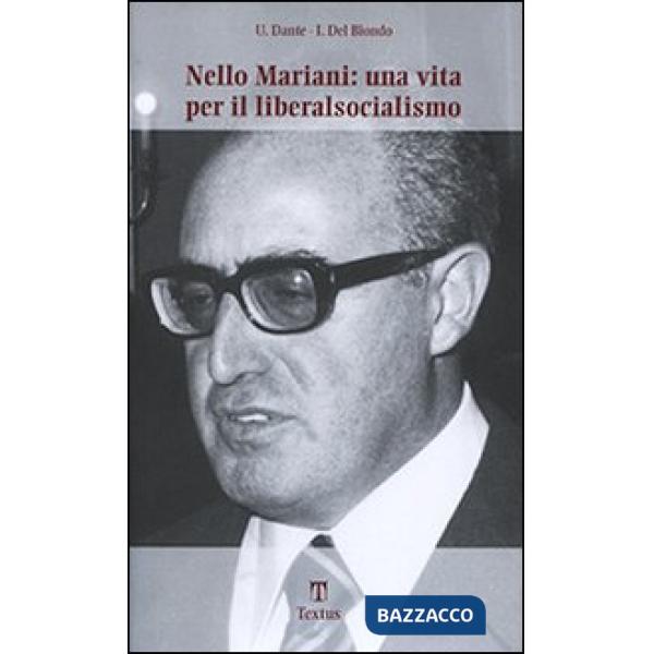 Nello Mariani. Una vita per il liberalsocialismo