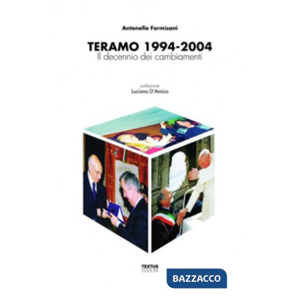 Teramo 1994-2004. Il decennio dei cambiamenti