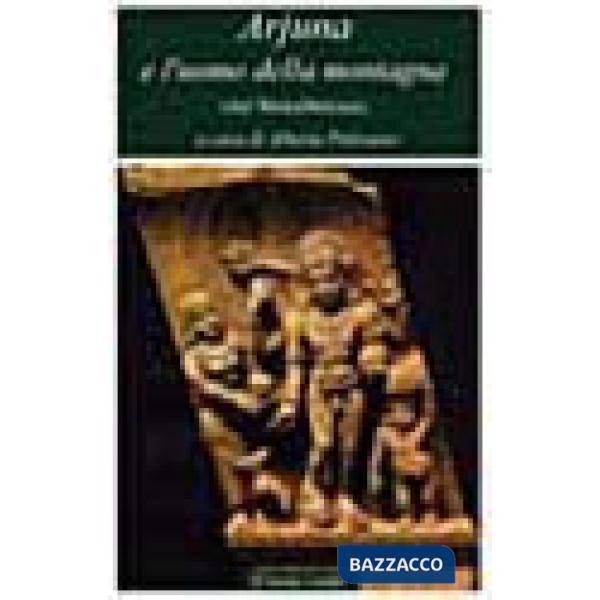 Arjuna e l'uomo della montagna (dal Mahabharata)