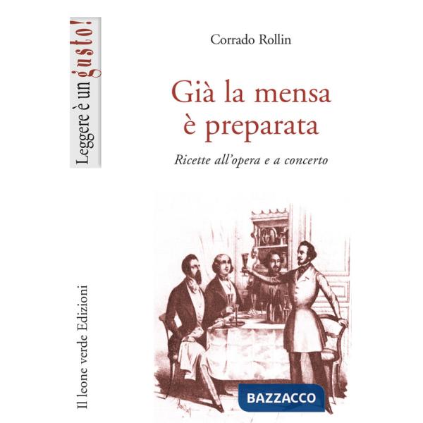 Già la mensa è preparata. Ricette all'opera e a concerto