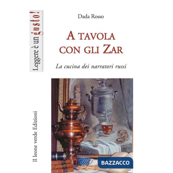 A tavola con gli zar. La cucina dei narratori russi