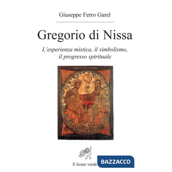Gregorio di Nissa. L'esperienza mistica e il progresso spirituale