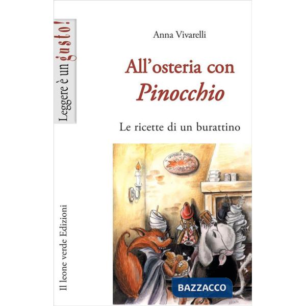 All'osteria con Pinocchio. Le ricette di un burattino